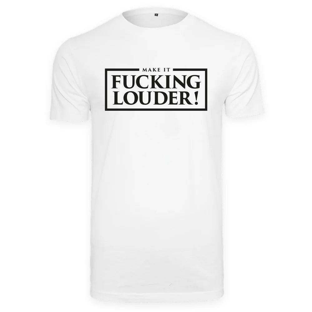 T-shirt White MAKE IT LOUDER